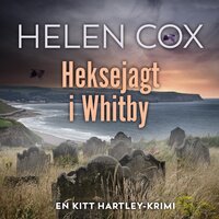 Heksejagt i Whitby: Kitt Hartley Krimi - bind 5 - Helen Cox
