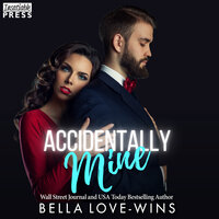 Accidentally Mine - Bella Love-Wins