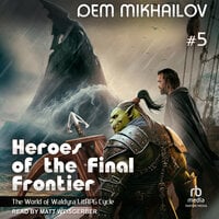 Heroes of the Final Frontier 5: The World of Waldyra - Dem Mikhailov