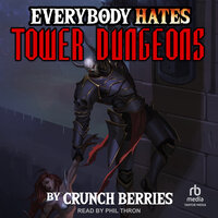 Everybody Hates Tower Dungeons - Crunch Berries, Mike Leon