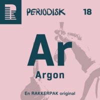 18 Argon: Den dovne gas i glødepæren - Frederik Holst, RAKKERPAK Productions