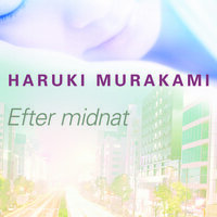 Efter midnat - Haruki Murakami