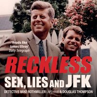 Reckless: Sex, Lies and JFK - Douglas Thompson, Mike Rothmiller