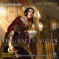 The Two-Faced Queen (1 of 2) [Dramatized Adaptation]: The Legacy of the Mercenary King 2 - Nick Martell