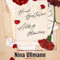 Hvad hjerterne aldrig glemmer - Nina Ullmann