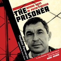 The Prisoner: Behind Bars in Putin's Russia - Vladimir Pereverzin