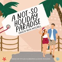 A Not-So Holiday Paradise - Gracie Ruth Mitchell