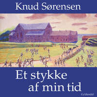 Et stykke af min tid: Erindringer - Knud Sørensen