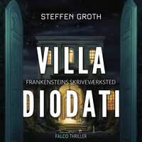 Villa Diodati: Frankensteins skriveværksted - Steffen Groth