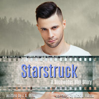 Starstruck: A Bluewater Bay Story - L.A. Witt