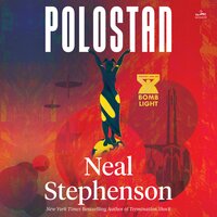 Polostan: Volume One of Bomb Light - Neal Stephenson