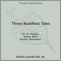Three Buddhist Tales - James Allen, Dr. H. Hecker, Kosho Yamamoto