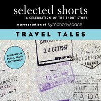 Travel Tales - Ring Lardner, Jason Brown, Nadine Gordimer, Max Steele, Joan Didion, N.M. Kelby