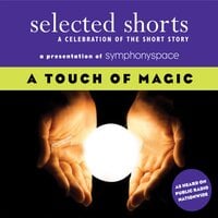 A Touch of Magic - Jonathan Safran Foer, Andrew Lam, Kevin Brockmeier, Saki, Haruki Murakami, W. W. Jacobs, Donald Barthelme, Aimee Bender