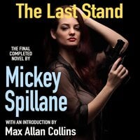The Last Stand - Mickey Spillane, Max Allan Collins