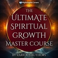 The Ultimate Spiritual Growth Master Course: A Comprehensive Guide to Self-Discovery and Divine Awareness" - Marianne Williamson, Neale Donald Walsch, Sam Keen, Nick Hall, Joe Vitale, Stuart Wilde, Gregg Braden, Wayne Dyer, Sonia Choqutte, Ron Roth, Luanne Oaks
