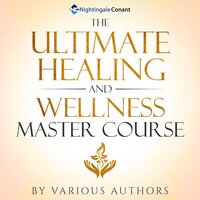 The Ultimate Healing and Wellness Master Course - Marc David, Bernie Siegel, Mark Hyman, Robert Stone, Eric Plasker, Joan Borysenko, Paul Pearsall