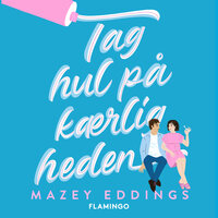 Tag hul på kærligheden - Mazey Eddings