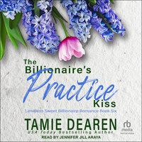 The Billionaire's Practice Kiss - Tamie Dearen