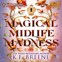 Magical Midlife Madness [Dramatized Adaptation]: Leveling Up 1 - K.F. Breene