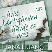 If love 3 – Hvis kærligheden havde en pris - Ana Huang