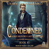 Condemned: Lord Valevsky Book #5 - Vasily Mahanenko