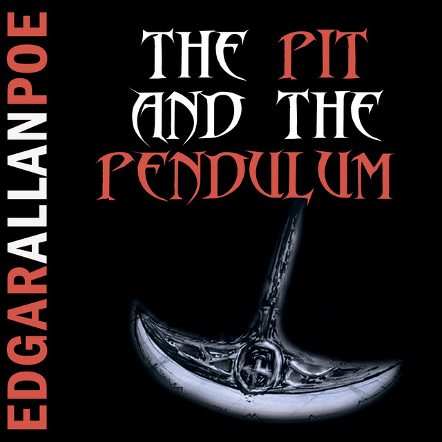 the pit and pendulum by edgar allan poe