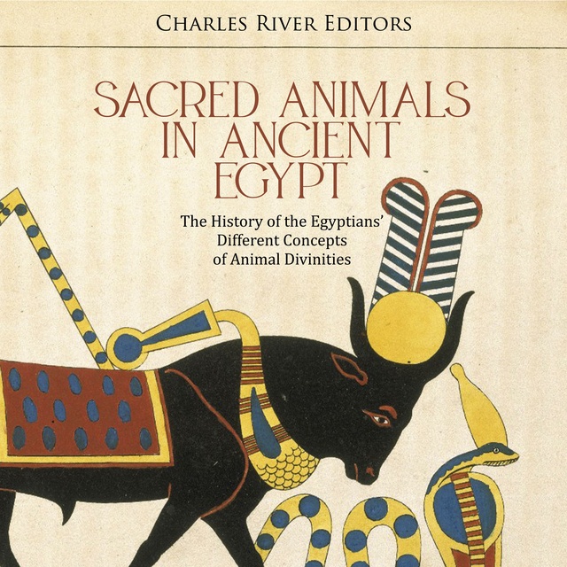 Sacred Animals in Ancient Egypt: The History of the Egyptians' Different  Concepts of Animal Divinities - Lydbog - Charles River Editors - Storytel