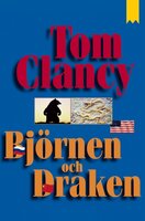 Björnen och draken - Tom Clancy