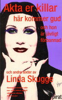 Akta er killar här kommer gud och hon är jävligt förbannad - Linda Skugge