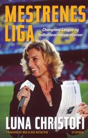 Mestrenes Liga: Champions League og fodboldens største stjerner - Klaus Rothstein, Luna Christofi