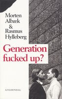 Generation fucked up - Morten Albæk, Rasmus Hylleberg