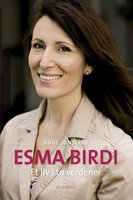 Esma Birdi: Et liv i to verdener - Anne Lønstrup, Esma Birdi