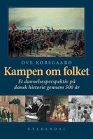 Kampen om folket: Et dannelsesperspektiv på dansk historie gennem 500 år - Ove Korsgaard