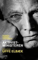 Aktivistministeren: Samtaler med Uffe Elbæk - Barbara Læssøe Stephensen