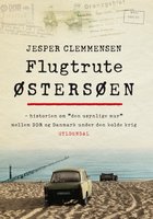 Flugtrute: Østersøen: Historien om den "usynlige" mur mellem DDR og Danmark under den kolde krig - Jesper Clemmensen