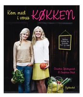 Kom med i vores køkken - Christine Søndergaard, Josephine Glad