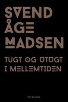 Tugt og utugt i mellemtiden 1-2: Med forord af Kasper Holten - Svend Åge Madsen