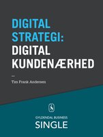 10 digitale strategier - Digital kundenærhed: Skræddersyede oplevelser baseret på kundens interesser - Tim Frank Andersen