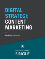 10 digitale strategier - Content Marketing: Marketing som værdiskabende og relevant indhold - Tim Frank Andersen