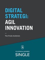 10 digitale strategier - Agil innovation: Entrepreneurship, minimal viable product, lean start-up - Tim Frank Andersen