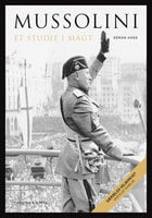 Mussolini: Et studie i magt - Göran Hägg