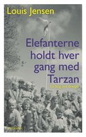 Elefanterne holdt hver gang med Tarzan: En bog om drenge - Louis Jensen