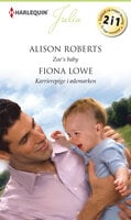 Zoe's baby/Karrierepige i ødemarken - Alison Roberts, Fiona Lowe