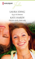 Sig ja til drømme/Hjertets styrke, livets valg - Laura Iding, Kate Hardy
