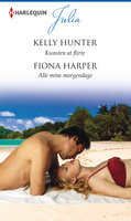 Kunsten at flirte / Alle mine morgendage - Fiona Harper, Kelly Hunter