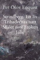 Strindberg : Ett liv - Per Olov Enquist