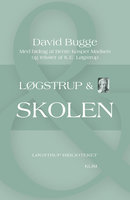 Løgstrup & skolen - K.E. Løgstrup, David Bugge, Bente Kasper Madsen