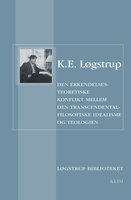 Den erkendelsesteoretiske Konflikt mellem den transcendentalfilosofiske Idealisme og Teologien - K.E. Løgstrup