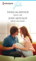 Hjerter i takt/Mit liv i dine hænder - Fiona McArthur, Josie Metcalfe